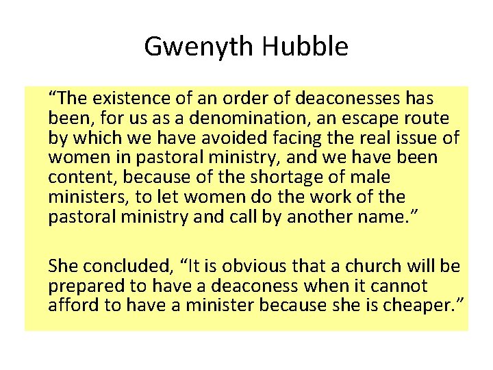 Gwenyth Hubble “The existence of an order of deaconesses has been, for us as