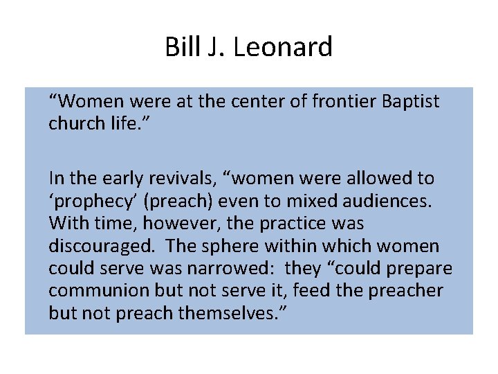 Bill J. Leonard “Women were at the center of frontier Baptist church life. ”