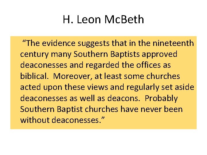 H. Leon Mc. Beth “The evidence suggests that in the nineteenth century many Southern