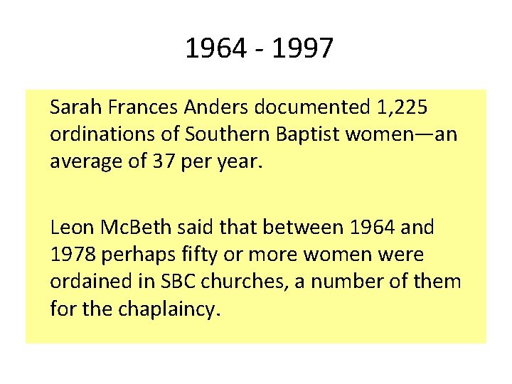 1964 - 1997 Sarah Frances Anders documented 1, 225 ordinations of Southern Baptist women—an