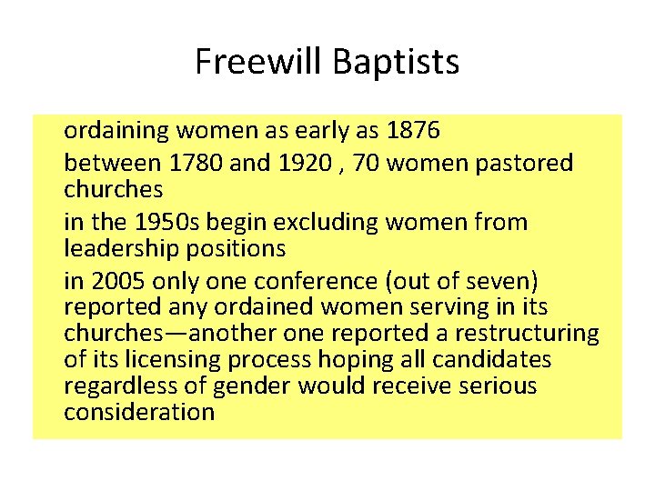 Freewill Baptists ordaining women as early as 1876 between 1780 and 1920 , 70