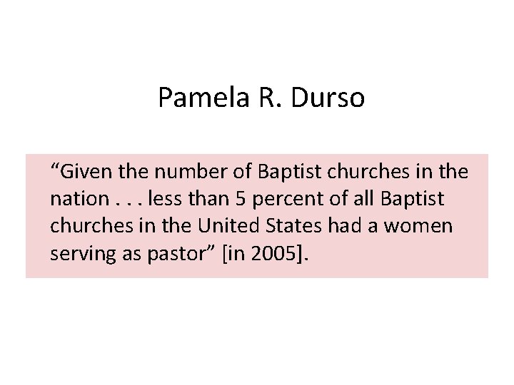 Pamela R. Durso “Given the number of Baptist churches in the nation. . .