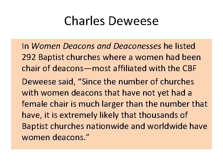 Charles Deweese In Women Deacons and Deaconesses he listed 292 Baptist churches where a