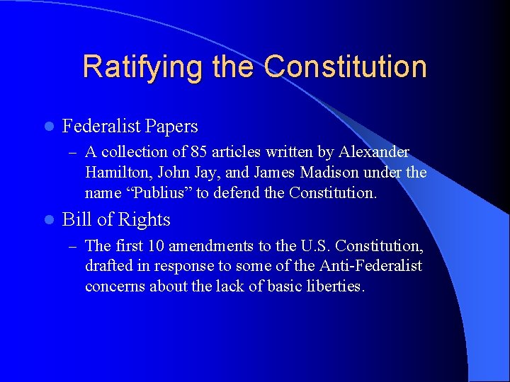 Ratifying the Constitution l Federalist Papers – A collection of 85 articles written by