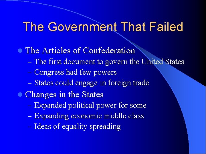 The Government That Failed l The Articles of Confederation – The first document to