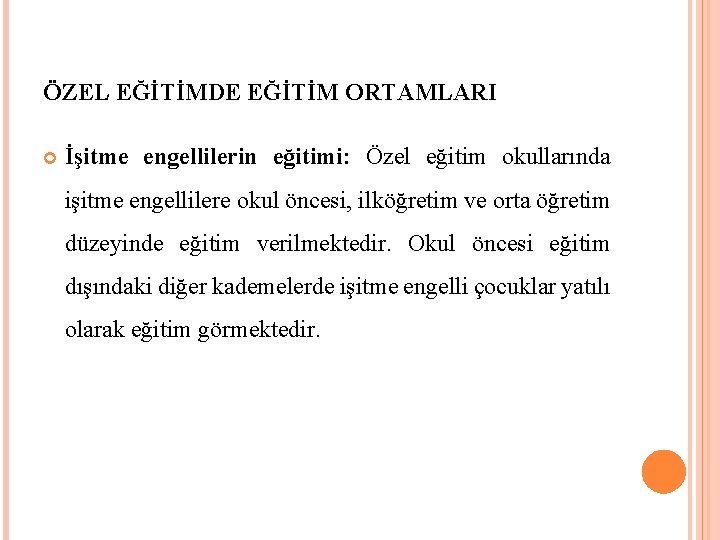 ÖZEL EĞİTİMDE EĞİTİM ORTAMLARI İşitme engellilerin eğitimi: Özel eğitim okullarında işitme engellilere okul öncesi,