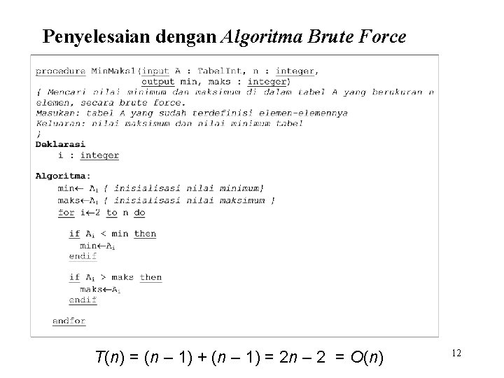 Penyelesaian dengan Algoritma Brute Force T(n) = (n – 1) + (n – 1)