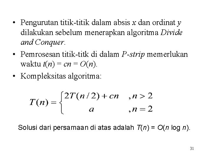  • Pengurutan titik-titik dalam absis x dan ordinat y dilakukan sebelum menerapkan algoritma