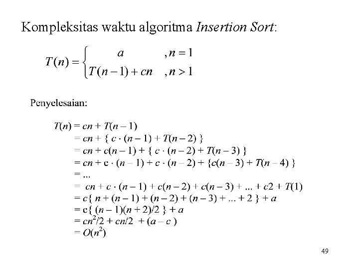 Kompleksitas waktu algoritma Insertion Sort: 49 