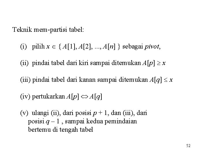 Teknik mem-partisi tabel: (i) pilih x { A[1], A[2], . . . , A[n]