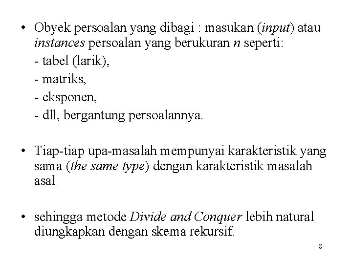  • Obyek persoalan yang dibagi : masukan (input) atau instances persoalan yang berukuran