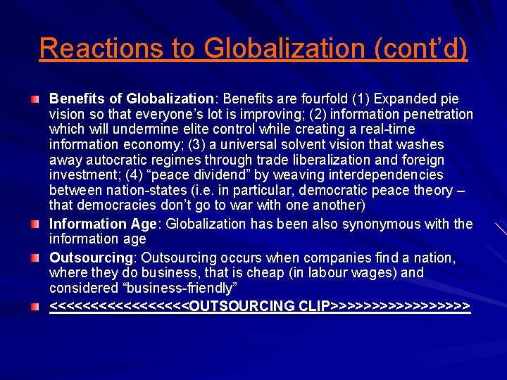 Reactions to Globalization (cont’d) Benefits of Globalization: Benefits are fourfold (1) Expanded pie vision
