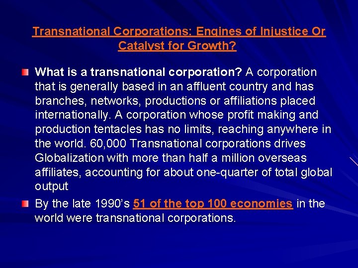 Transnational Corporations: Engines of Injustice Or Catalyst for Growth? What is a transnational corporation?