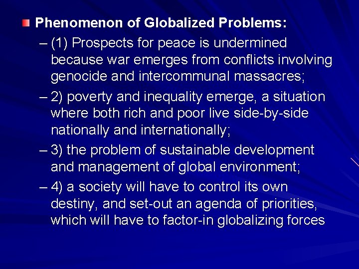 Phenomenon of Globalized Problems: – (1) Prospects for peace is undermined because war emerges