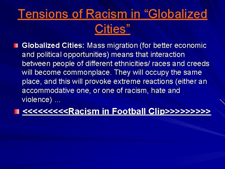 Tensions of Racism in “Globalized Cities” Globalized Cities: Mass migration (for better economic and
