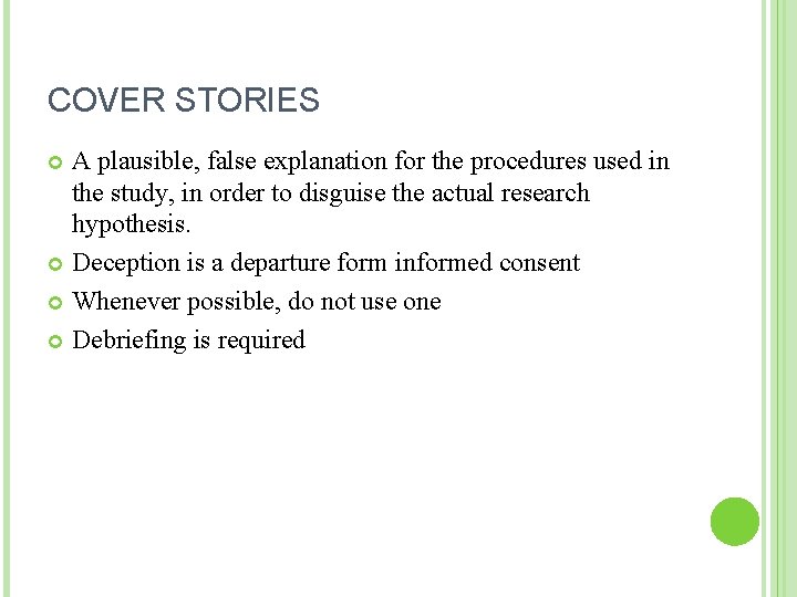 COVER STORIES A plausible, false explanation for the procedures used in the study, in COVER STORIES A plausible, false explanation for the procedures used in the study, in