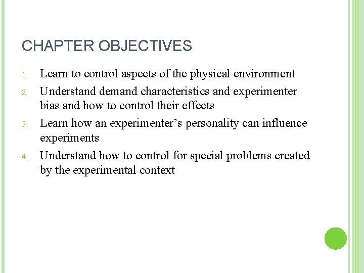 CHAPTER OBJECTIVES 1. 2. 3. 4. Learn to control aspects of the physical environment CHAPTER OBJECTIVES 1. 2. 3. 4. Learn to control aspects of the physical environment