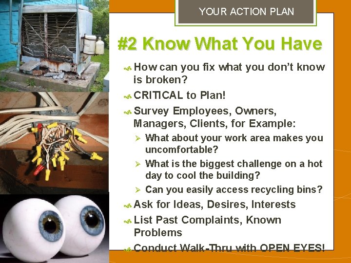YOUR ACTION PLAN #2 Know What You Have How can you fix what you