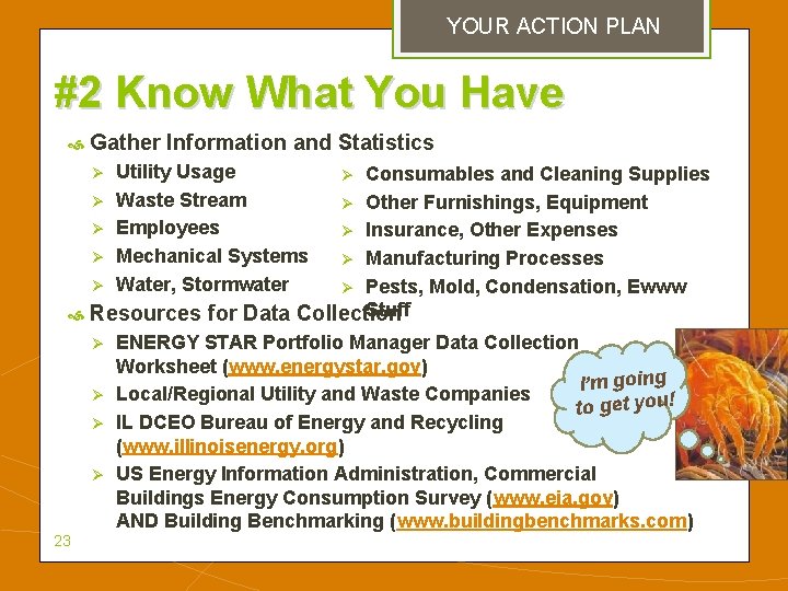 YOUR ACTION PLAN #2 Know What You Have Gather Information and Statistics Utility Usage