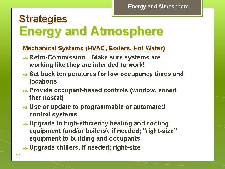 Energy and Atmosphere Strategies Energy and Atmosphere Mechanical Systems (HVAC, Boilers, Hot Water) Retro-Commission