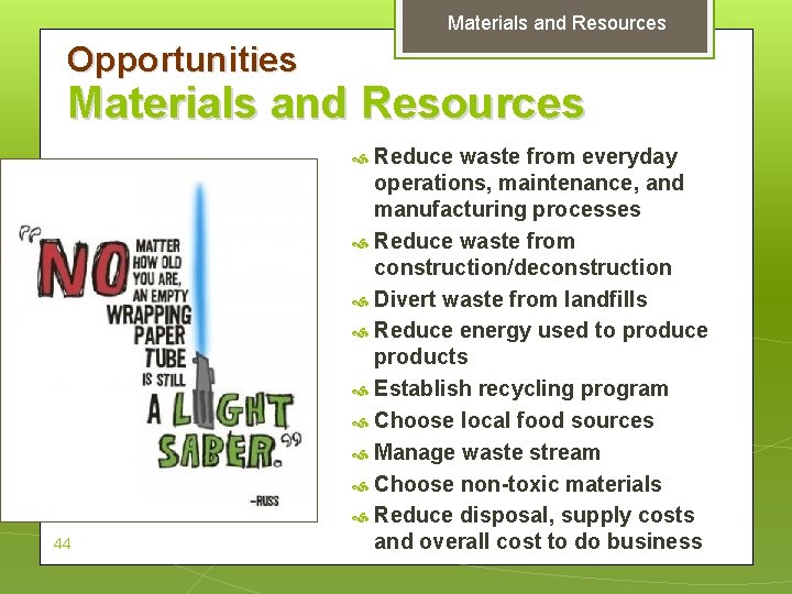 Materials and Resources Opportunities Materials and Resources Reduce waste from everyday operations, maintenance, and