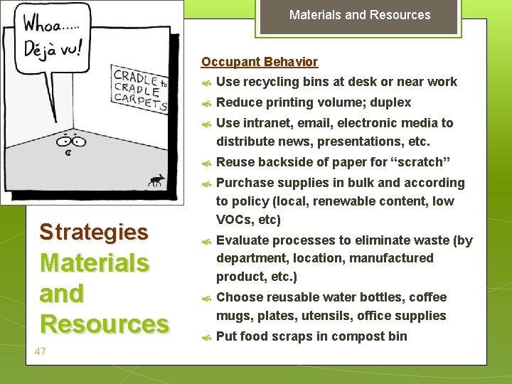 Materials and Resources Occupant Behavior Strategies Materials and Resources 47 Use recycling bins at