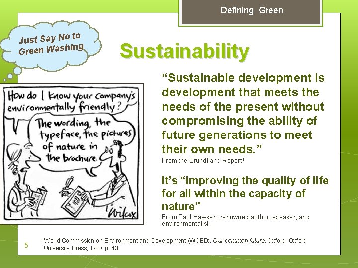 Defining Green to Just Say No hing Green Was Sustainability “Sustainable development is development