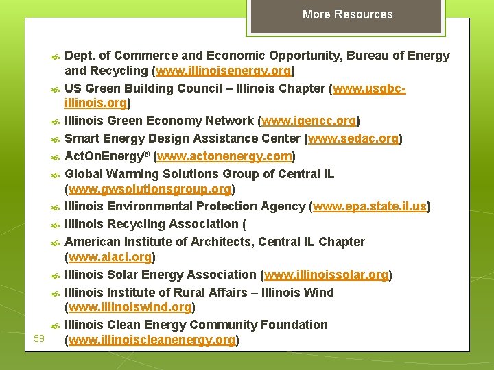 More Resources 59 Dept. of Commerce and Economic Opportunity, Bureau of Energy and Recycling