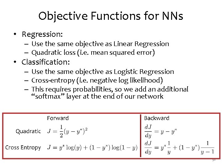 Objective Functions for NNs • Regression: – Use the same objective as Linear Regression