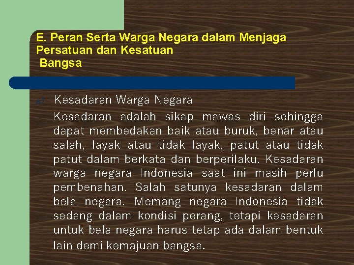 E. Peran Serta Warga Negara dalam Menjaga Persatuan dan Kesatuan Bangsa a) Kesadaran Warga