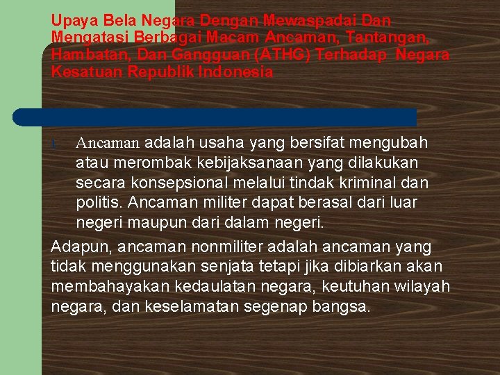 Upaya Bela Negara Dengan Mewaspadai Dan Mengatasi Berbagai Macam Ancaman, Tantangan, Hambatan, Dan Gangguan