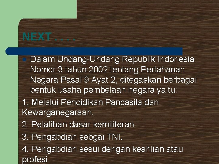 NEXT. . Dalam Undang-Undang Republik Indonesia Nomor 3 tahun 2002 tentang Pertahanan Negara Pasal