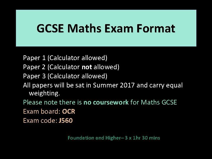 GCSE Maths Exam Format Paper 1 (Calculator allowed) Paper 2 (Calculator not allowed) Paper