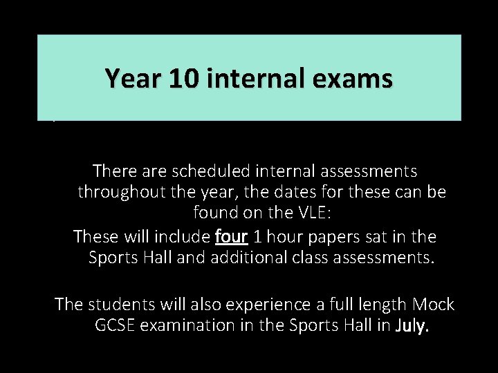 Year 10 internal exams • ) There are scheduled internal assessments throughout the year,