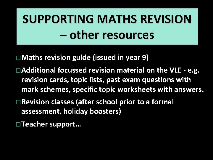 SUPPORTING MATHS REVISION – other resources � Maths revision guide (issued in year 9)