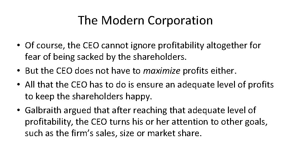 The Modern Corporation • Of course, the CEO cannot ignore profitability altogether for fear