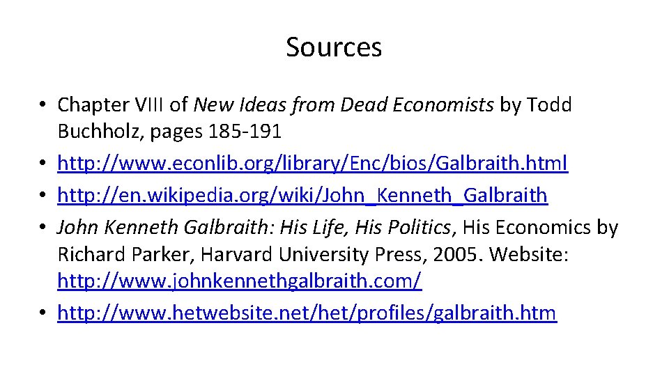 Sources • Chapter VIII of New Ideas from Dead Economists by Todd Buchholz, pages