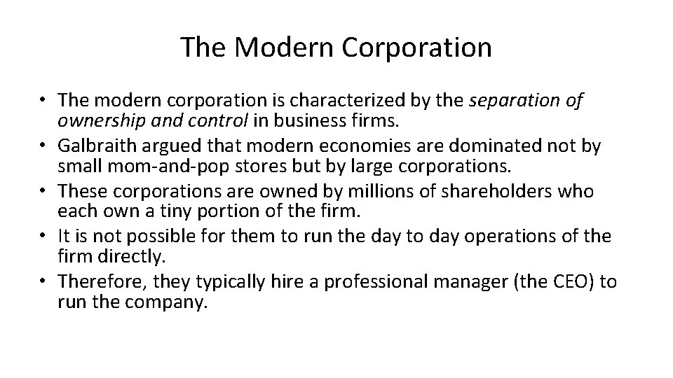 The Modern Corporation • The modern corporation is characterized by the separation of ownership