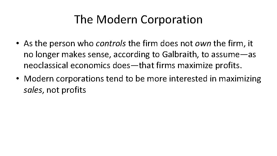 The Modern Corporation • As the person who controls the firm does not own