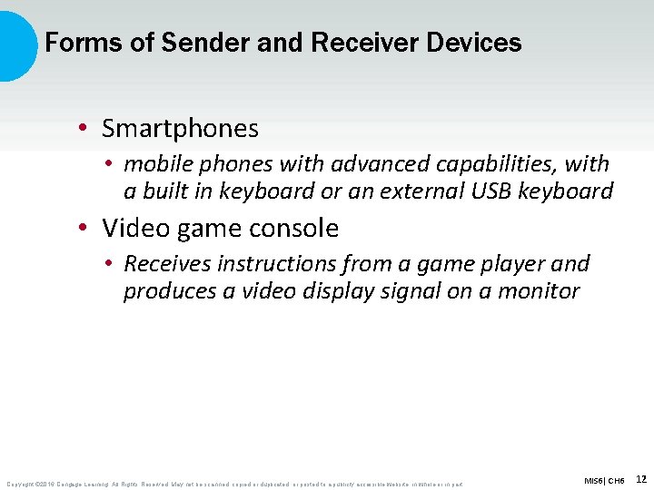 Forms of Sender and Receiver Devices • Smartphones • mobile phones with advanced capabilities,