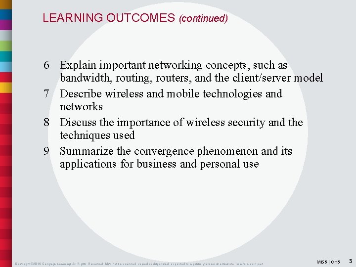 LEARNING OUTCOMES (continued) 6 Explain important networking concepts, such as bandwidth, routing, routers, and