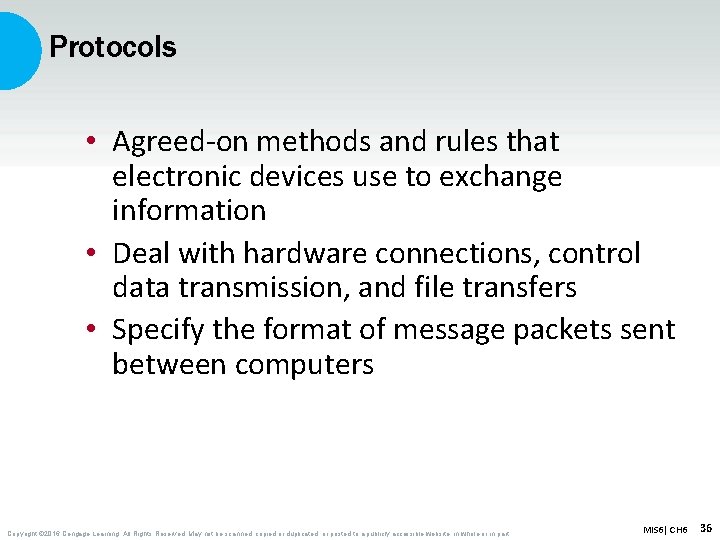 Protocols • Agreed-on methods and rules that electronic devices use to exchange information •