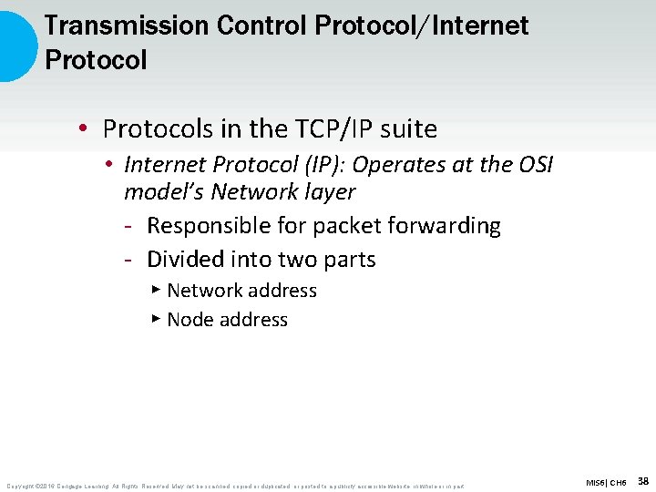 Transmission Control Protocol/Internet Protocol • Protocols in the TCP/IP suite • Internet Protocol (IP):