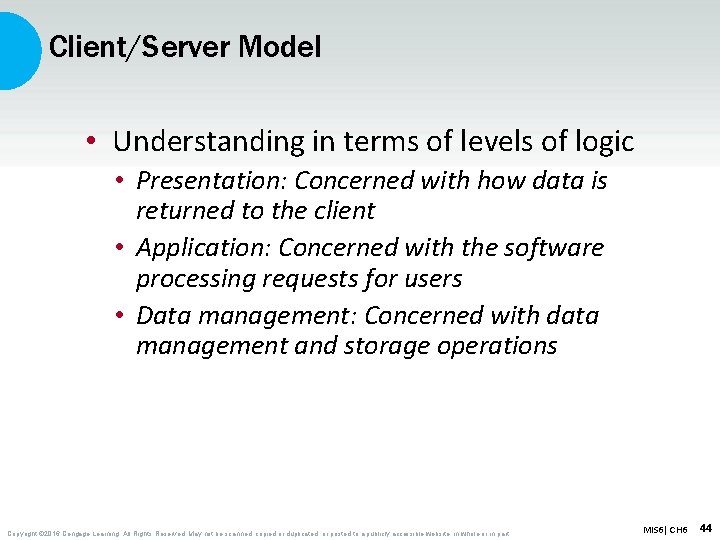 Client/Server Model • Understanding in terms of levels of logic • Presentation: Concerned with