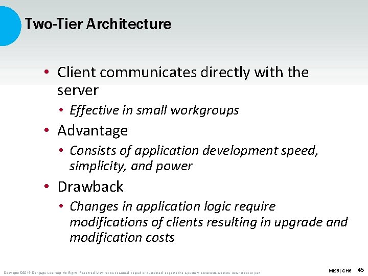 Two-Tier Architecture • Client communicates directly with the server • Effective in small workgroups