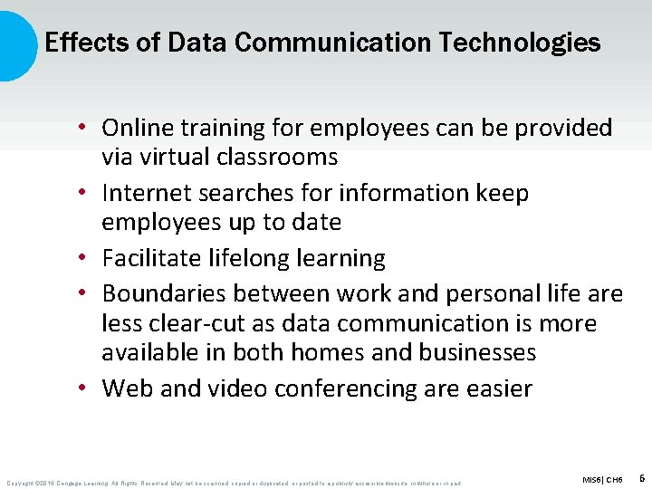 Effects of Data Communication Technologies • Online training for employees can be provided via
