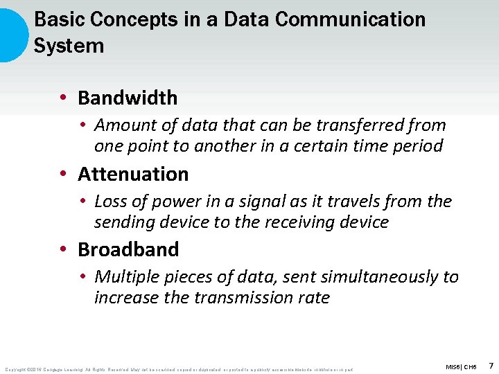 Basic Concepts in a Data Communication System • Bandwidth • Amount of data that