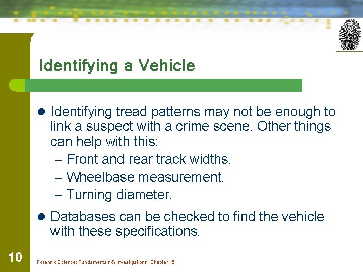 Identifying a Vehicle l Identifying tread patterns may not be enough to link a