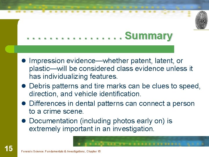 . . . . Summary l Impression evidence—whether patent, latent, or plastic—will be considered