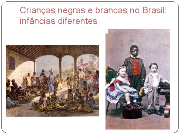 Crianças negras e brancas no Brasil: infâncias diferentes 